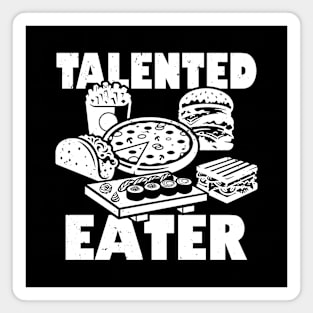 Talented Eater Funny Foodie Meme Magnet